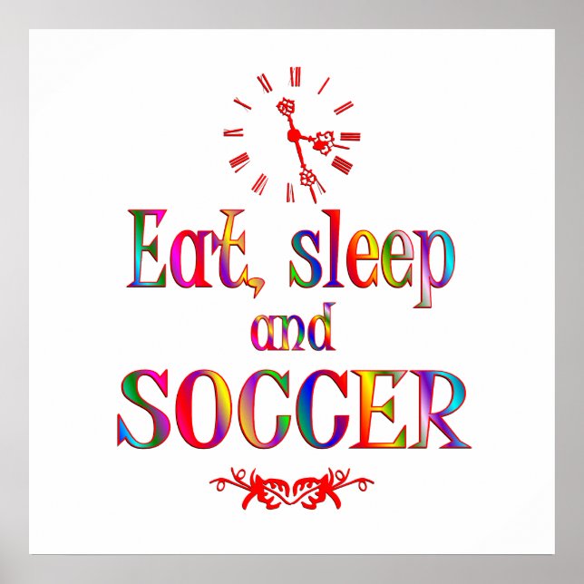 Eat, Sleep and Soccer Poster (Front)
