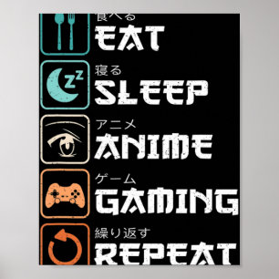 Eat Sleep Anime Gaming Repeat Fun Otaku Gamer  Poster