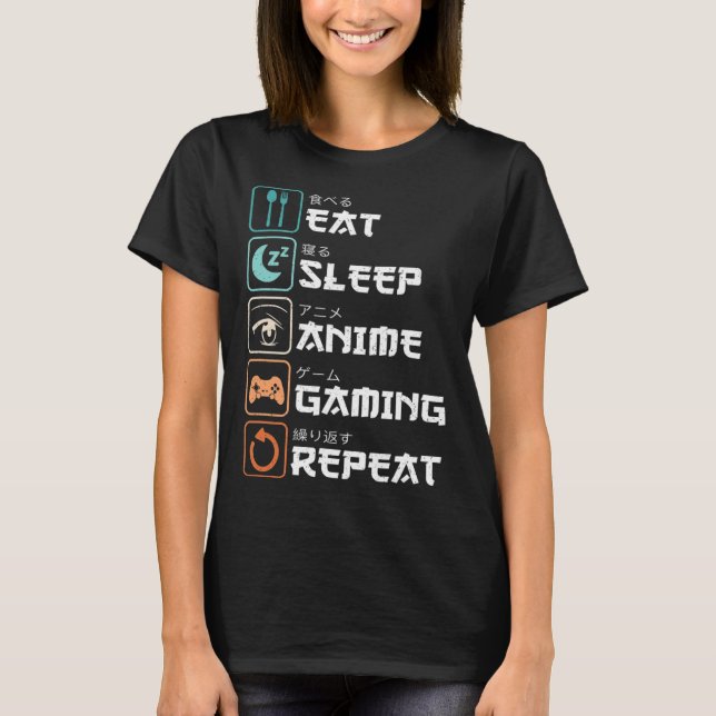 Eat Sleep Anime Gaming Repeat Fun Otaku Gamer  T-Shirt (Front)