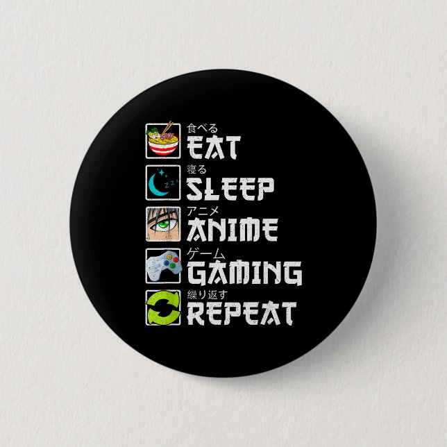 Eat Sleep Anime Gaming Repeat Kawaii Otaku Anime M 6 Cm Round Badge (Front)