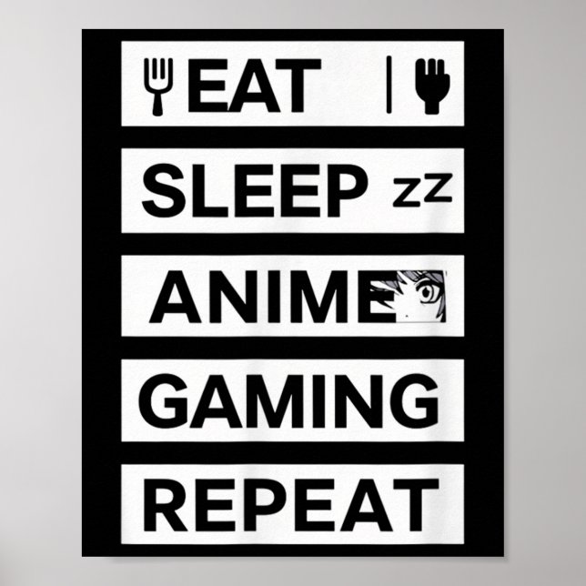 Eat Sleep Anime Gaming Repeat Otaku Gamer Humour  Poster (Front)