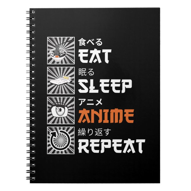 Eat, Sleep, Anime, Repeat / 食べる, 睡眠, アニメ, 繰り返す Notebook (Front)