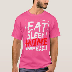 Eat Sleep Anime Repeat For An Otaku Manga Cosplay T-Shirt