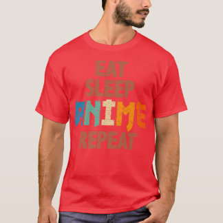 Eat Sleep Anime Repeat, Funny Anime For Men Women, T-Shirt