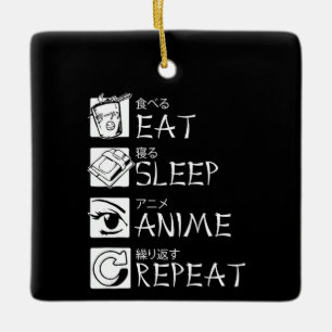 Eat Sleep Anime Repeat Gift Idea Cosplayer Ceramic Ornament