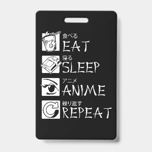 Eat Sleep Anime Repeat Gift Idea Cosplayer ID Badge