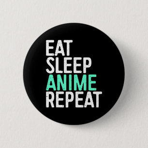 Eat Sleep Anime Repeat Japanese Animation Lover  6 Cm Round Badge