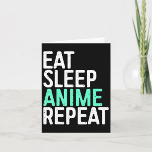 Eat Sleep Anime Repeat Japanese Animation Lover  Card