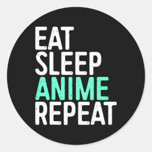 Eat Sleep Anime Repeat Japanese Animation Lover  Classic Round Sticker