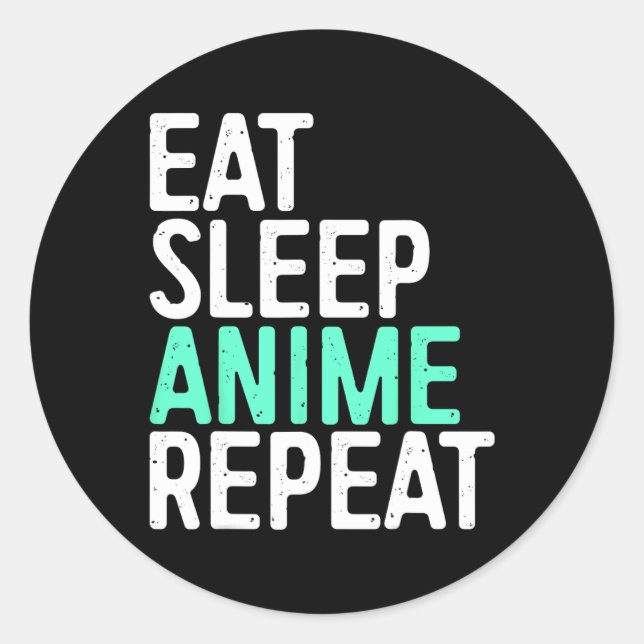 Eat Sleep Anime Repeat Japanese Animation Lover  Classic Round Sticker (Front)