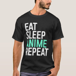 Eat Sleep Anime Repeat Japanese Animation T-Shirt