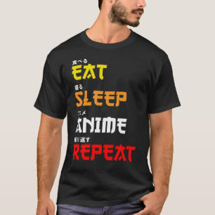 Eat Sleep Anime Repeat Japanese Text Font T-Shirt