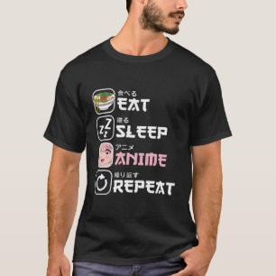Eat Sleep Anime Repeat Manga Otaku Funny Japanese T-Shirt