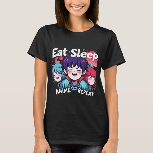 Eat Sleep Anime Repeat Manga Shirts Men Women T-Sh (Front)