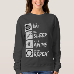 EAT SLEEP ANIME REPEAT SWEATSHIRT