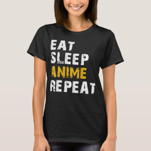 eat sleep anime repeat T-Shirt