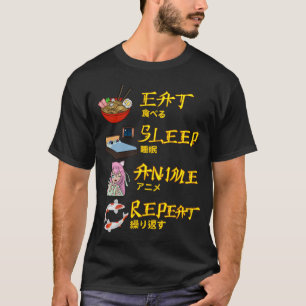 eat sleep anime reppeatt  T-Shirt