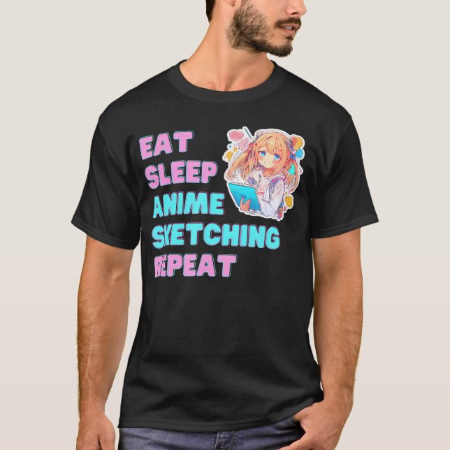 Eat Sleep Anime Sketching Repeat Anime Art        T-Shirt (Front)