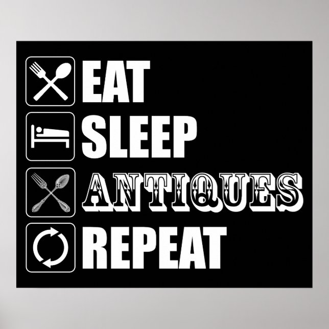 Eat. Sleep. Antiques. Repeat Poster (Front)