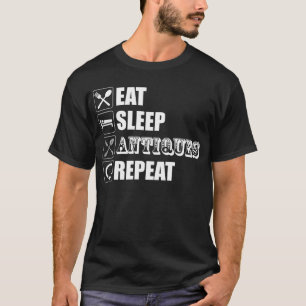 Eat. Sleep. Antiques. Repeat T-Shirt