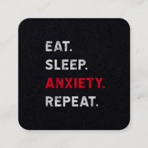 Eat. Sleep. Anxiety. Repeat. Square Business Card