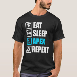 Eat Sleep Apex Repea  Motivational T-Shirt
