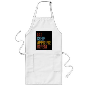 EAT SLEEP APPLE PIE REPEAT LONG APRON