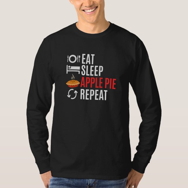 Eat Sleep Apple Pie Repeat  T-Shirt (Front)