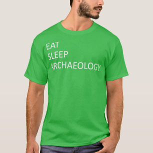 Eat Sleep Archaeology T-Shirt