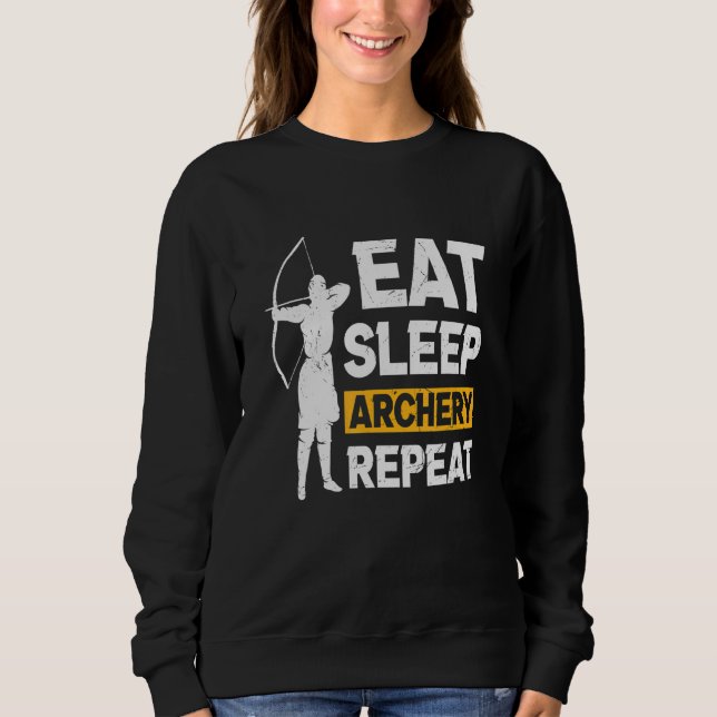 Eat Sleep Archery Repeat Archer Bow And Arrow Sweatshirt (Front)