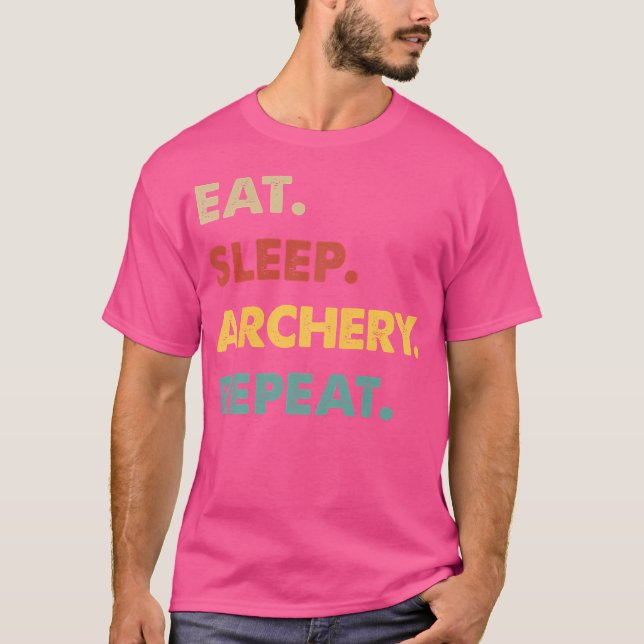 Eat Sleep Archery Repeat Funny Archery Lover T-Shirt (Front)