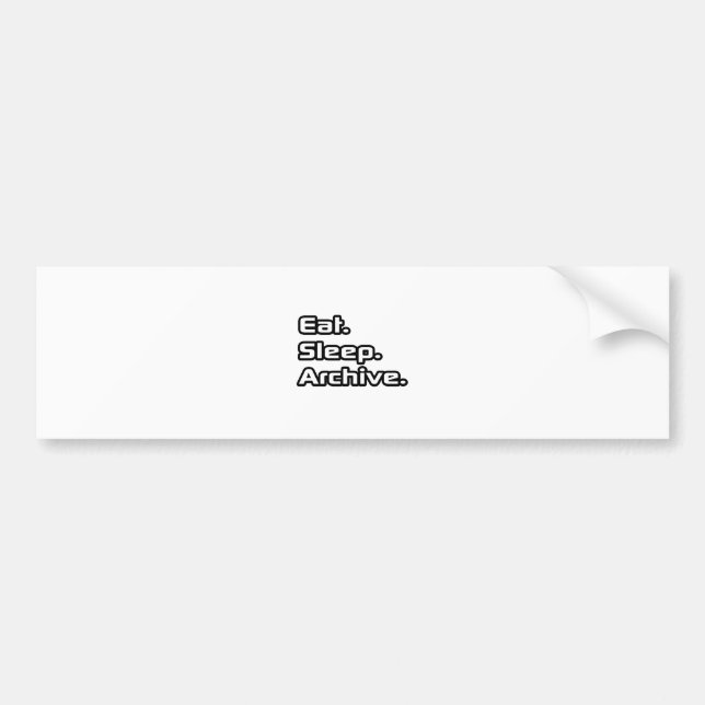 Eat. Sleep. Archive. Bumper Sticker (Front)