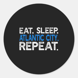 Eat Sleep Atlantic City Repeat - Funny New Jersey  Classic Round Sticker