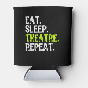Eat Sleep Atre Repeat Actor Actress Ater Gift Can Cooler