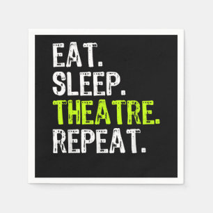 Eat Sleep Atre Repeat Actor Actress Ater Gift Napkin