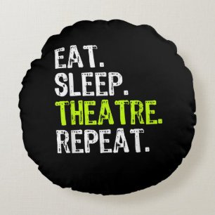 Eat Sleep Atre Repeat Actor Actress Ater Gift Round Cushion
