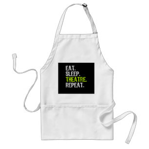 Eat Sleep Atre Repeat Actor Actress Ater Gift Standard Apron