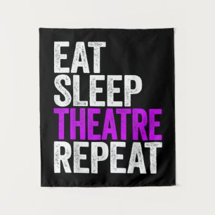 Eat Sleep Atre Repeat Actor Actress Gift Tapestry