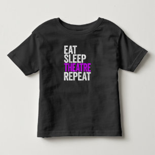 Eat Sleep Atre Repeat Actor Actress Gift Toddler T-Shirt