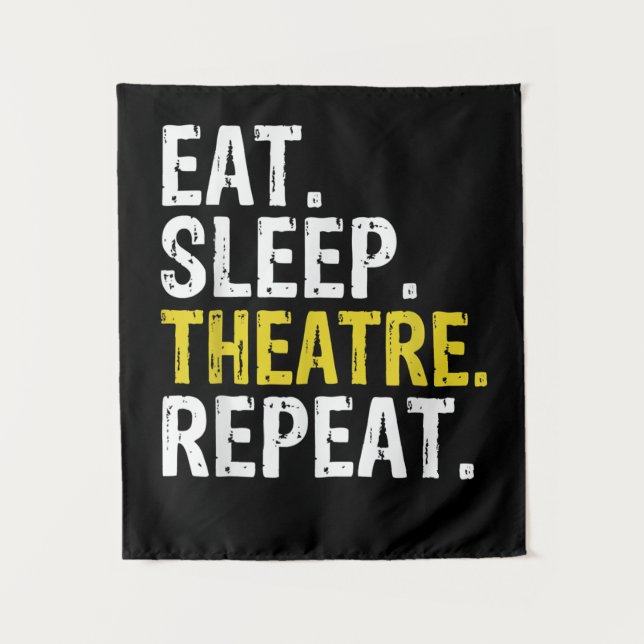 Eat Sleep Atre Repeat Actor Gift Tapestry (Front)