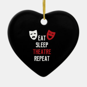 Eat Sleep Atre Repeat - Musical Broadway Actor Gif Ceramic Tree Decoration