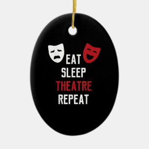 Eat Sleep Atre Repeat - Musical Broadway Actor Gif Ceramic Tree Decoration