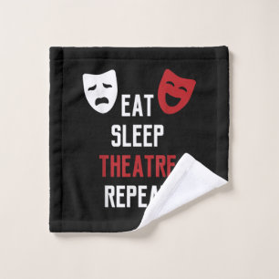 Eat Sleep Atre Repeat - Musical Broadway Actor Gif Wash Cloth
