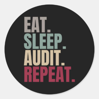 Eat Sleep Audit Repeat Classic Round Sticker