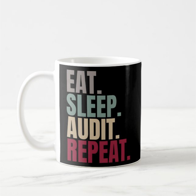 Eat Sleep Audit Repeat  Coffee Mug (Left)