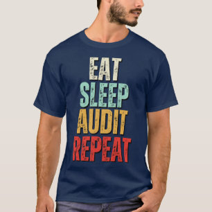 Eat sleep Audit repeat Eat sleep Audit repeat Funn T-Shirt