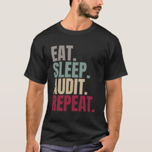 Eat Sleep Audit Repeat T-Shirt