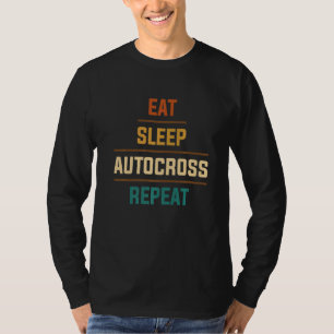 Eat Sleep Autocross Repeat Car Racing Motorsport A T-Shirt