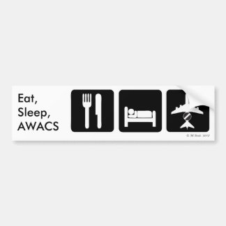 Eat, Sleep, AWACS Bumper Sticker