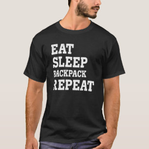 Eat Sleep Backpack Repeat Sarcastic T-Shirt